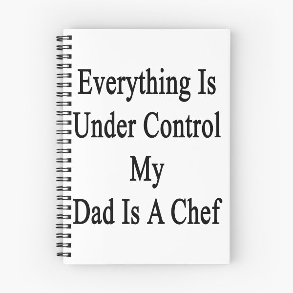 Item preview, Everything Is Under Control My Dad Is A Chef  designed and sold by supernova23.