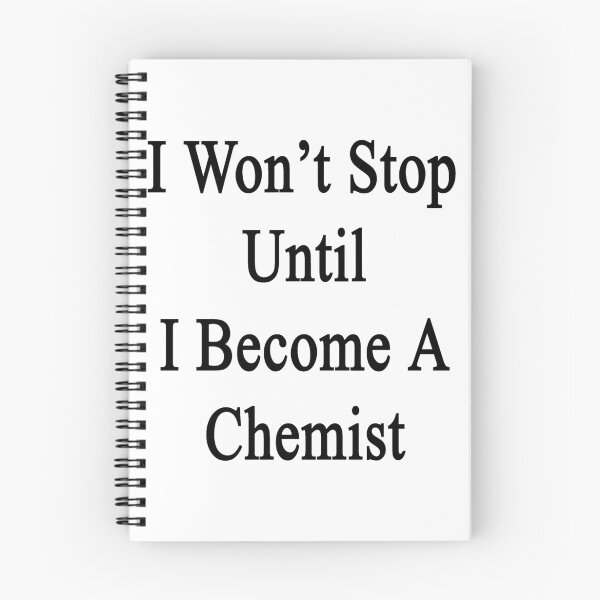 Item preview, I Won't Stop Until I Become A Chemist  designed and sold by supernova23.