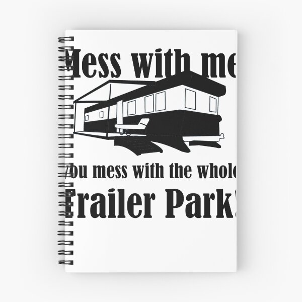 Item preview, Mess with me you mess with the whole Trailer Park! designed and sold by evahhamilton.