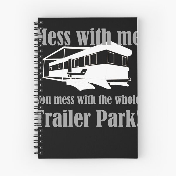 Item preview, Mess with me you mess with the whole Trailer Park! designed and sold by evahhamilton.
