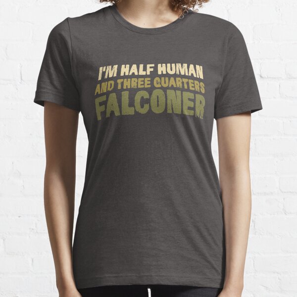 Fun Falconry T-shirt - Funny Falconers Supplies T-Shirt Essential T-Shirt