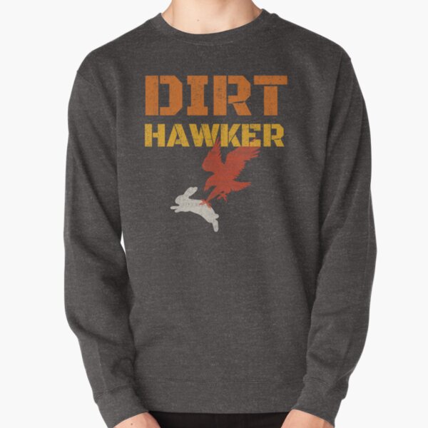 Dirt Hawker Falconry Apparel and Gifts for Falconers and Falconry families. Dirt Hawker T-shirt. Pullover Sweatshirt