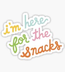 i'm here for the snacks quote Sticker