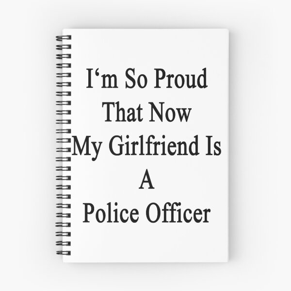 Item preview, I'm So Proud That Now My Girlfriend Is A Police Officer  designed and sold by supernova23.