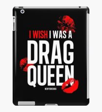 Ich wünschte ich wäre eine Drag Queen iPad-Hülle & Klebefolie