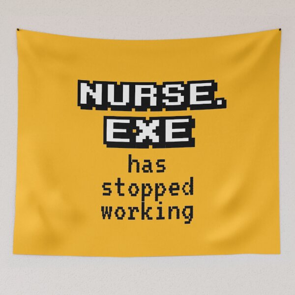 Item preview, Nurse Exe Stopped Working designed and sold by BlueRockDesigns.