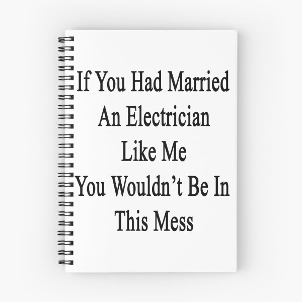 Item preview, If You Had Married An Electrician Like Me You Wouldn't Be In This Mess  designed and sold by supernova23.