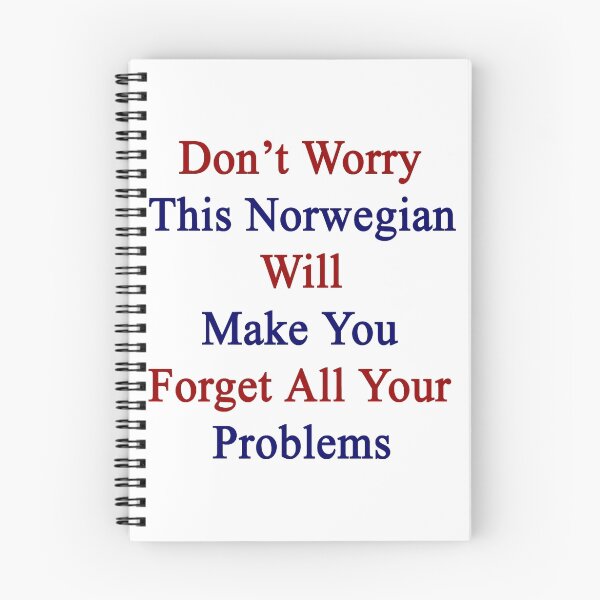 Item preview, Don't Worry This Norwegian Will Make You Forget All Your Problems  designed and sold by supernova23.