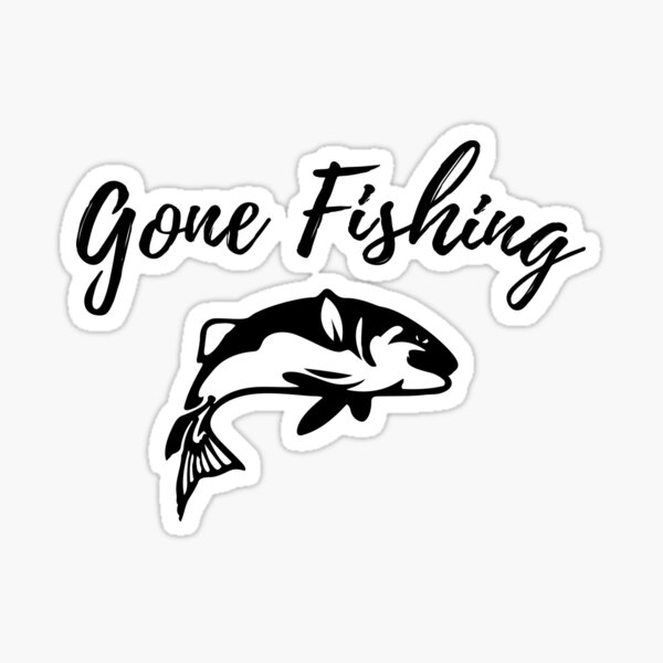 gone fishing Sticker for Sale by Booksinstickers