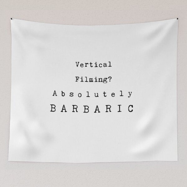 Item preview, Vertical Filming Is Barbaric (v2) designed and sold by BlueRockDesigns.