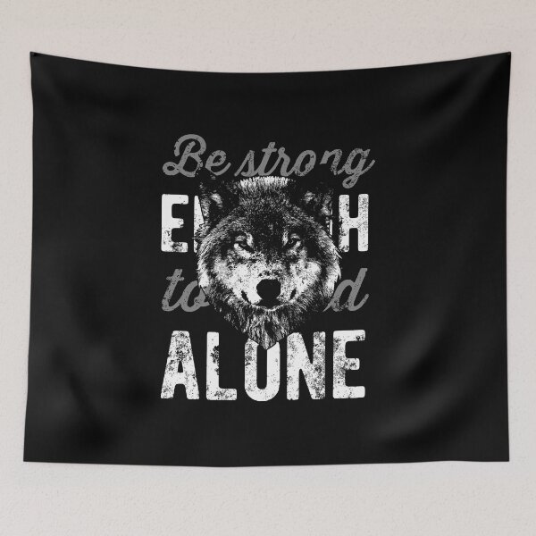 Item preview, Be Strong Enough to Stand Alone designed and sold by flipper42.
