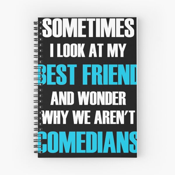 Item preview, Sometimes I Look At My Best Friend And Wonder Why We Aren't Comedians designed and sold by evahhamilton.