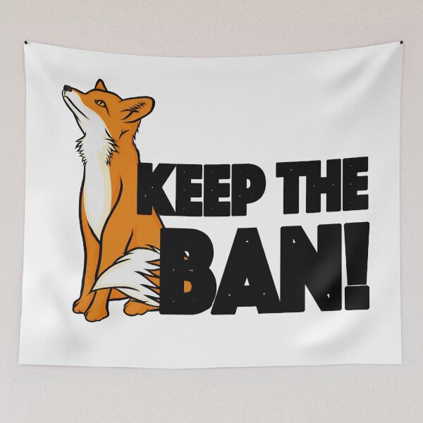 Item preview, Keep the Ban! Anti Fox Hunting Illustration designed and sold by GoodbyeDolly.