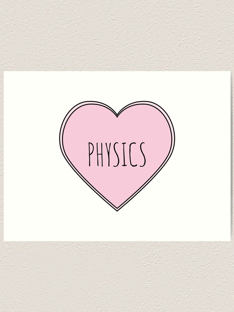 "Physics Heart" Art Print By Teesaurus | Redbubble