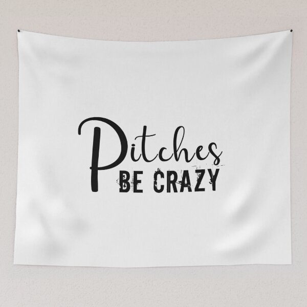 Item preview, PITCHES BE CRAZY designed and sold by styleofpop.