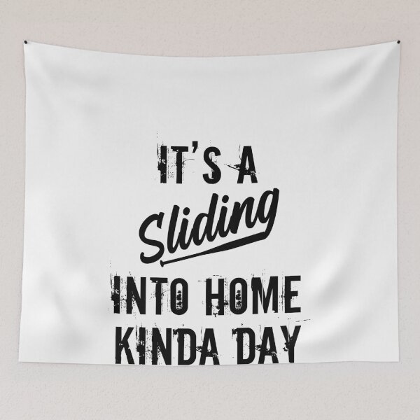 Item preview, ITS A SLIDING INTO HOME KINDA DAY designed and sold by styleofpop.