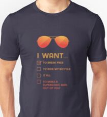 I want to... Break free Unisex T-Shirt