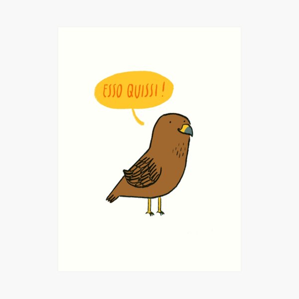 Esso quissi! Art Print