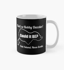 Bobby Dazzler Oak Island Nova Scotia Curse Treasure Hunting Apparel Mug