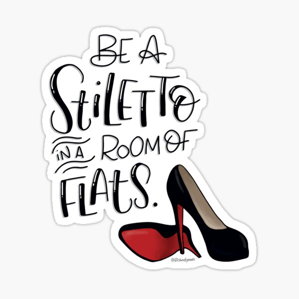 Be A Stiletto Sticker