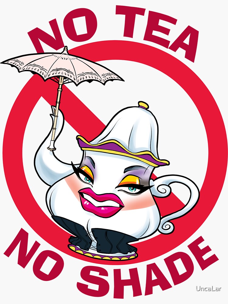 no-tea-no-shade-sticker-by-uncalar-redbubble