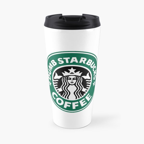 Dumb Starbucks Travel Mug