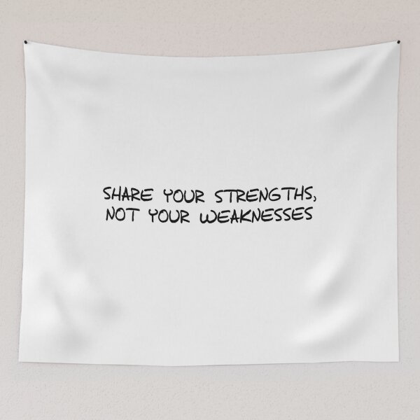 Item preview, Share Your Strengths, Not Your Weaknesses designed and sold by psyduck25.