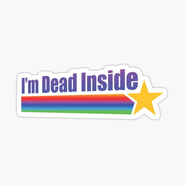 Item preview, I'm Dead Inside designed and sold by Konixa.