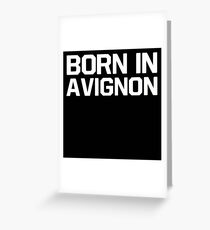 Born in Avignon Greeting Card