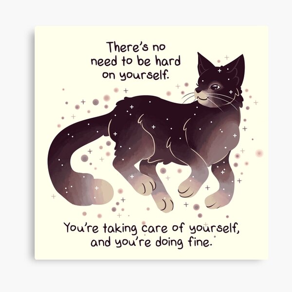 "No Need to Be Hard on Yourself" Cat Canvas Print