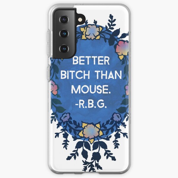 Better Bitch Than Mouse - Ruth Bader Ginsburg Samsung Galaxy Soft Case
