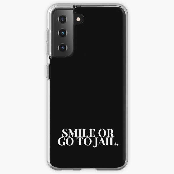 Smile Or Go To Jail HTGAWM (Black) Samsung Galaxy Soft Case