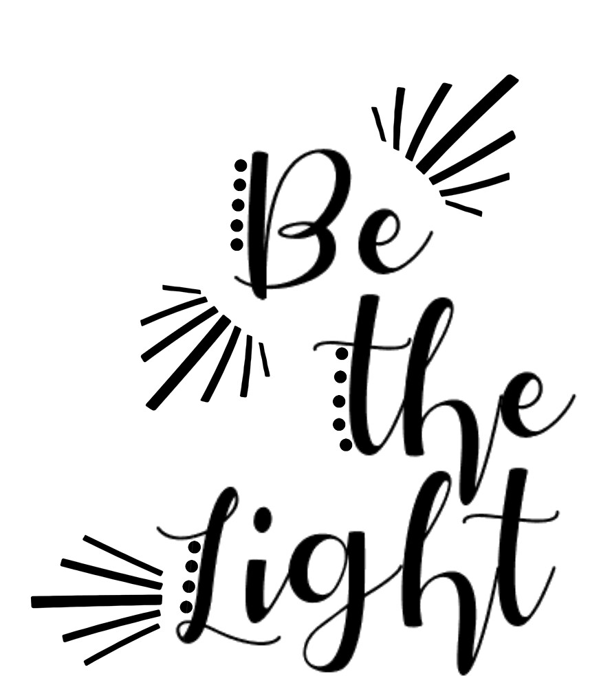 "Be The Light" by alliezannino | Redbubble
