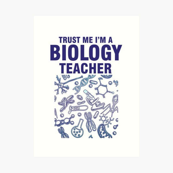 Biology Teacher Sayings Art Prints Redbubble