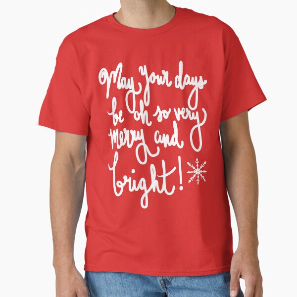 Merry and Bright Classic T-Shirt