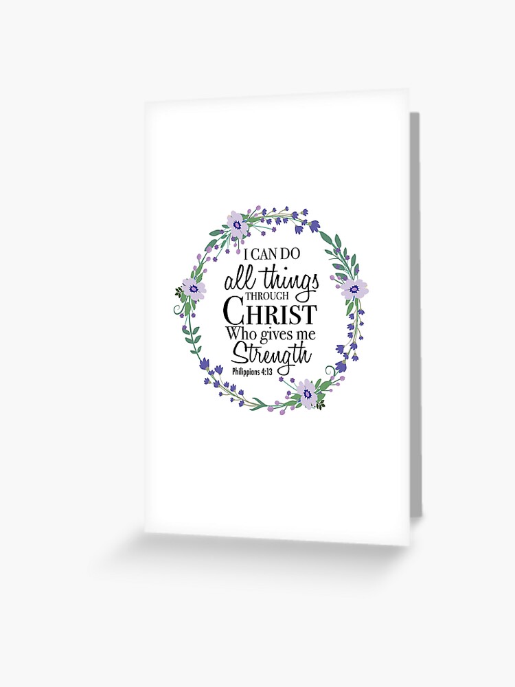 Christian Bible Quote - I Can Do all things through Christ Who gives me  Strength | Greeting Card