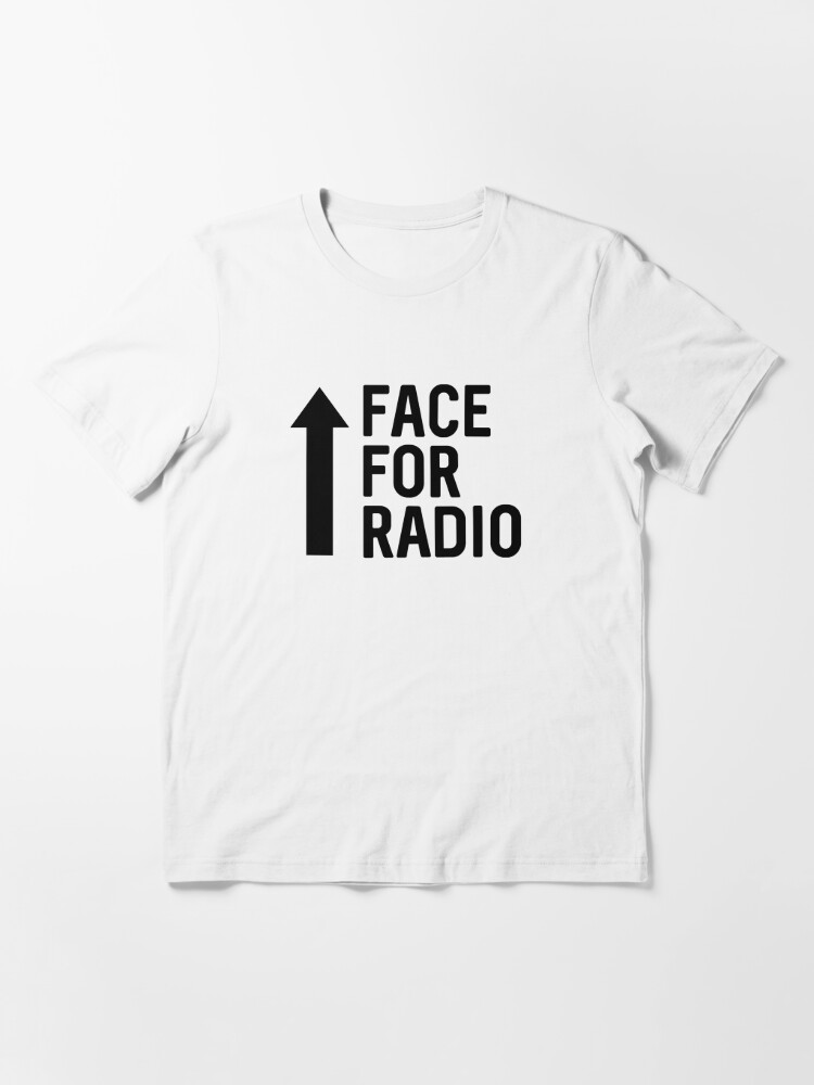 Face For Radio T Shirt Tee Colour & Print Colour Choice MENS FUNNY GIFT 