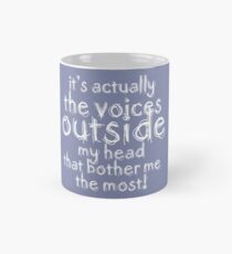 It's actually the voices OUTSIDE my head that bother me the most! #redbubble #typography Mug