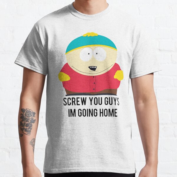 Screw you guys I'm going home Classic T-Shirt