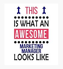 Marketing Manager Awesome Looks Birthday Christmas Funny Photographic Print