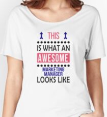 Marketing Manager Awesome Looks Birthday Christmas Funny Women's Relaxed Fit T-Shirt