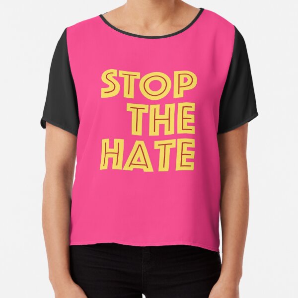 Stop The Hate T Shirt By Djvee Redbubble 8014