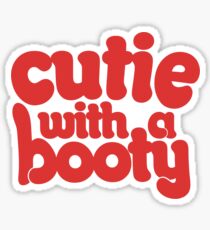 Cutie with a booty Sticker