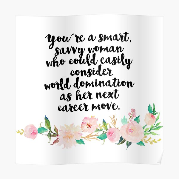 you're a smart savvy woman Poster