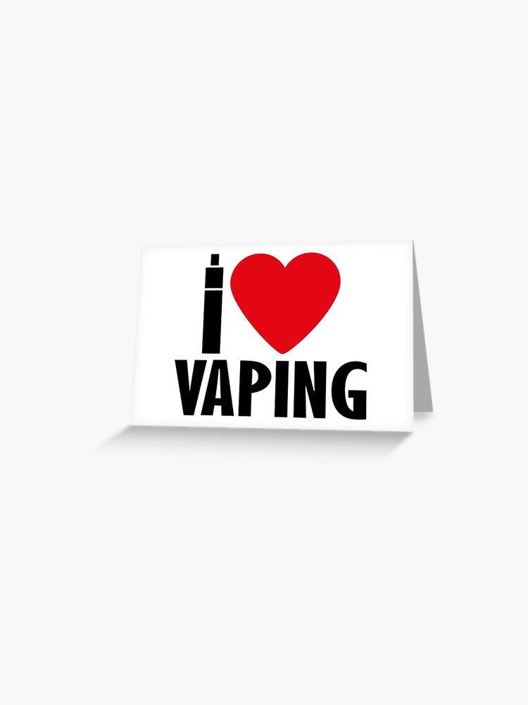 Vape Design I love Vaping" Greeting Card for Sale by 2vape | Redbubble
