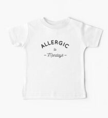 Allergic to mondays Baby Tee