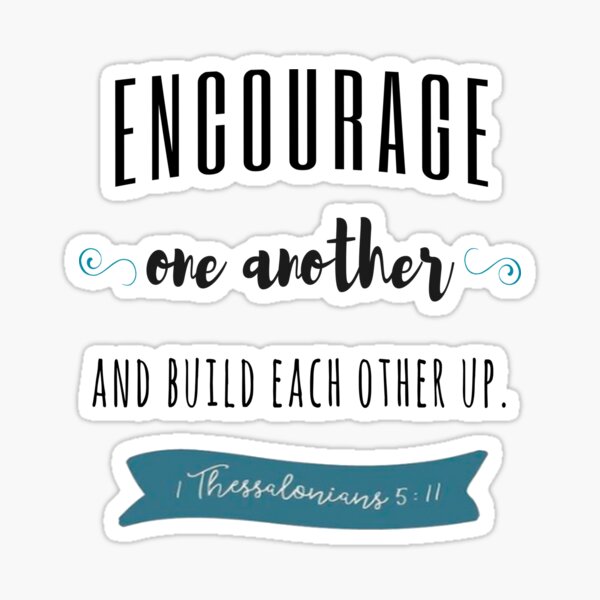 Item preview, Encourage One Another and Build Each Other Up designed and sold by Roland1980.