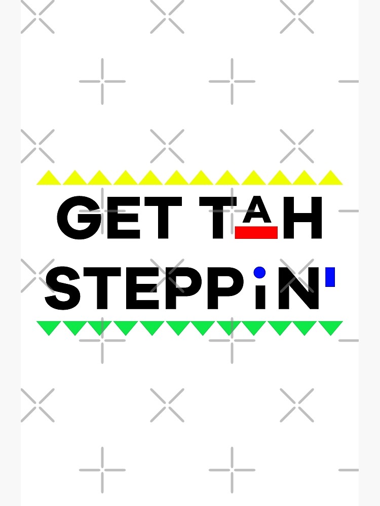 get ta steppin shirt