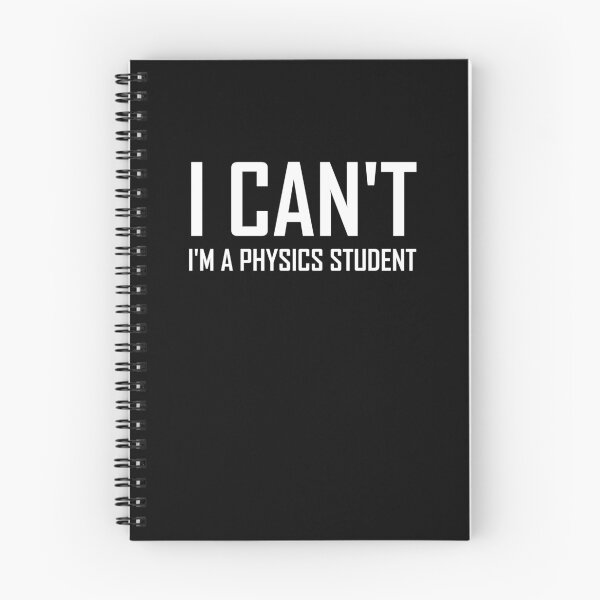Item preview, I Cant Im A Physics Student- Funny Physics Joke designed and sold by the-elements.