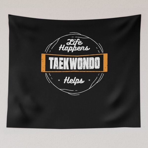 Item preview, Life Happens Taekwondo Helps Cute Martial Arts designed and sold by KNUXX Shop.